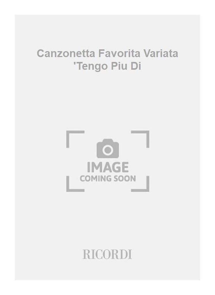 Canzonetta Favorita Variata 'Tengo Piu Di
